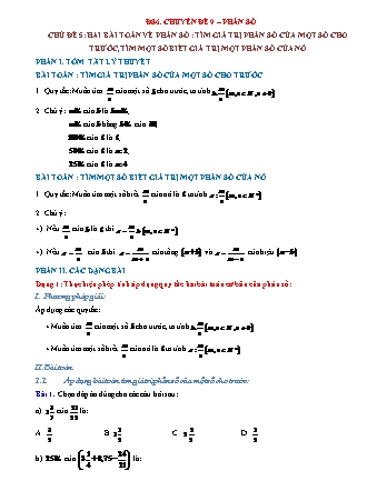 Chuyên đề Đại số Lớp 6 - Chuyên đề 9: Phân số - Chủ đề 5: Hai bài toán về phân số. Tìm giá trị phân số của một số cho trước, tìm một số biết giá trị một phân số của nó (Có lời giải chi tiết)