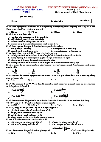 Kỳ thi thử Tốt nghiệp THPT Khoa học tự nhiên - Môn: Vật lí - Mã đề: 008 - Năm học 2022 - Trường THPT Nguyễn Trung Thiên (Có đáp án)