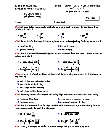 Kỳ thi tiếp cận thi Tốt nghiệp THPT môn Vật lí - Mã đề: 001 - Năm học 2022 - Trường THPT Trần Quốc Tuấn (Có đáp án)