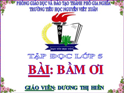 Bài giảng Tập đọc Lớp 5 - Bài: Bầm ơi - Dương Thị Hiền