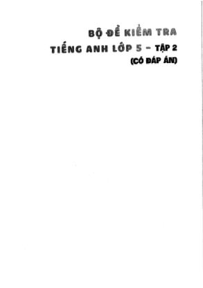 Bộ đề kiểm tra môn Tiếng Anh Lớp 5 - Tập 2 (Có đáp án)